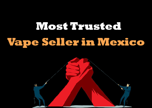 Trusted vape seller in Mexico